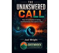 The Unanswered Call: How AI Automation Is Saving Small Businesses One Lead at a Time