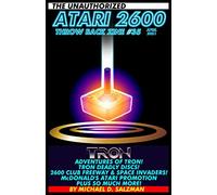 The Unauthorized Atari 2600 Throw Back Zine #35: Adventures of Tron, Tron Deadly Discs, Freeway, Space Invaders, And So Much More!