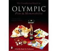 The Unauthorized Guide to Olympic Pins & Memorabilia, Schiffer Book for Collectors Series Greg Gallacher, Jonathan Becker (Auteur)