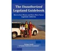 The Unauthorized Legoland Guidebook Smith, Bridget (Auteur)