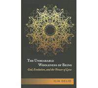 The Unbearable Wholeness of Being: God, Evolution, and the Power of Love – Orbis