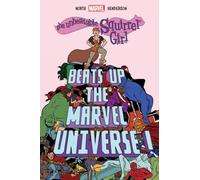 The Unbeatable Squirrel Girl Beats Up the Marvel Universe