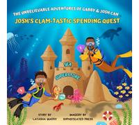 The Unbelievable Adventures of Gabby & Josh Can: Josh’s Clam-Tastic Spending Quest