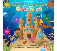 The Unbelievable Adventures of Gabby & Josh can: Josh’s Clam-Tastic Spending Quest Color Time
