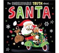 The Unbelievable Truth about Santa by Holly Lansley Holly Lansley (Auteur)