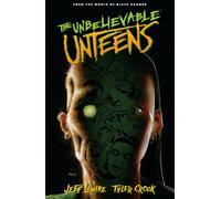 The Unbelievable Unteens: From The World Of Black Hammer Volume 1