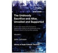 The Unbloody Sacrifice And Altar, Unvailed And Supported