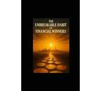 The Unbreakable Habit of Financial Winners
