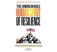 The Unbreakable Human Spirit Of Resilience