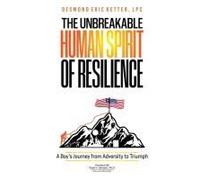 The Unbreakable Human Spirit Of Resilience