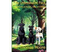 The Unbreakable Pack: Adventures of Ranger, Jelly, and Bristol