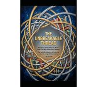 THE UNBREAKABLE THREAD Recession-Proof Skills: Ten Micro-Skills That Will Always Be in Demand: The Quiet Architecture of Enduring Value in an Age of Uncertainty