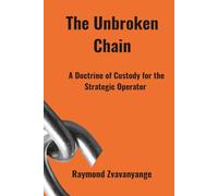 The Unbroken Chain: A Doctrine of Custody for the Strategic Operator