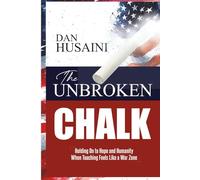 The Unbroken Chalk: Holding On to Hope and Humanity When Teaching Feels Like a War Zone