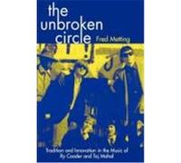 The Unbroken Circle, American Folk Music and Musicians Series Fred Metting (Auteur)