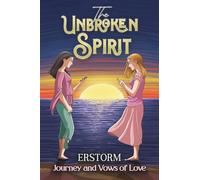 The Unbroken Spirit: Journey and Vows of Love