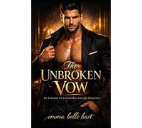 The Unbroken Vow: An Enemies to Lovers Billionaire Romance