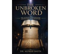 The Unbroken Word: A Documentary Case for Biblical Authority