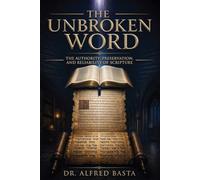The Unbroken Word: A Documentary Case for Biblical Authority