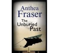 The Unburied Past by Anthea Fraser Unknown (Auteur)