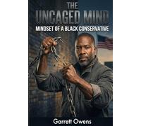 The Uncaged Mind: Mindset of a Black Conservative