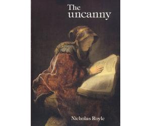 [The Uncanny] [By: Nicholas Royle] [February, 2003]