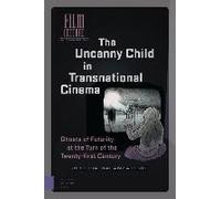 The Uncanny Child In Transnational Cinema