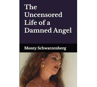 The uncensored life of a damned angel