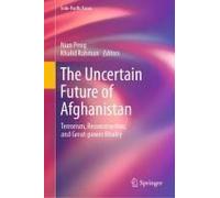 The Uncertain Future Of Afghanistan