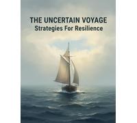 The Uncertain Voyage: Strategies For Resilience