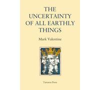 The Uncertainty of All Earthly Things