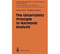 The Uncertainty Principle In Harmonic Analysis