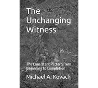 The Unchanging Witness: The Consistent Pattern from Beginning to Completion