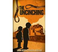 The Uncinching: The Quiet Realities of Childhood Trauma-Domestic Violence, Misdiagnosed Behavior, and the Fight to Close the Doors of Pain
