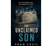 The Unclaimed Son: The Claire Mercer Files: Forensic Genealogy Cases
