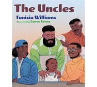 The Uncles - Tunisia Williams - Denene Millner Books/Simon & Schuster Books for Young Reader - ebook (ePub) - Livre