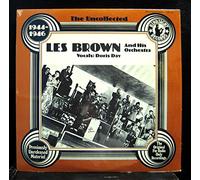 The Uncollected Les Brown And His Orchestra 1944 - 1946