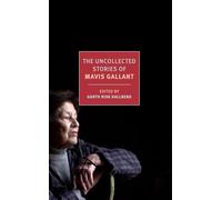 The Uncollected Stories of Mavis Gallant