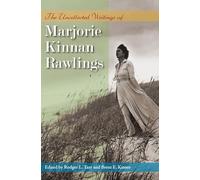 The Uncollected Writings of Marjorie Kinnan Rawlings