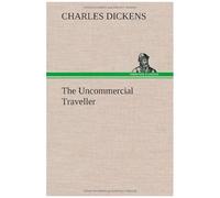 The Uncommercial Traveller