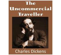 The Uncommercial Traveller