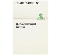 The Uncommercial Traveller