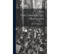 The Uncommercial Traveller