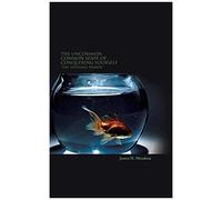 The Uncommon Common Sense Of Conquering Yourself