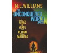The Unconquered World Sagas: Featuring Seers of Verde and Return of the Earthers