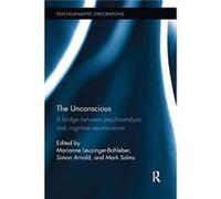 The Unconscious Marianne Leuzinger - Bohleber, Simon Arnold, Mark Solms (Auteur)
