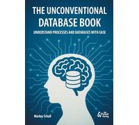 The Unconventional Database Book: Understand Processes and Databases With Ease