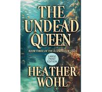 The Undead Queen: Book Three of the Illuminator Saga (LARGE PRINT EDITION)