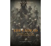 The Undead: Zombies, Revenants, and the Walking Dead