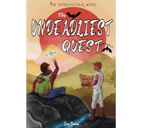 The Undeadliest Quest: Book 1 of The Supernatural Wars